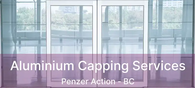  Aluminium Capping Services Penzer Action - BC