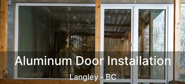  Aluminum Door Installation Langley - BC