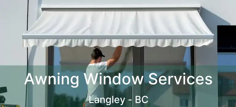  Awning Window Services Langley - BC