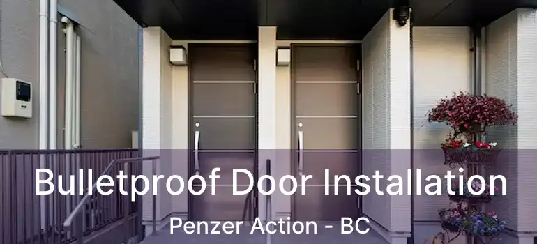  Bulletproof Door Installation Penzer Action - BC