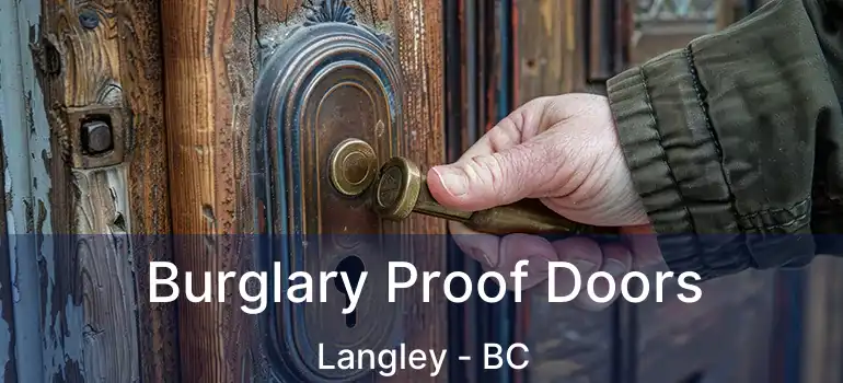 Burglary Proof Doors Langley - BC