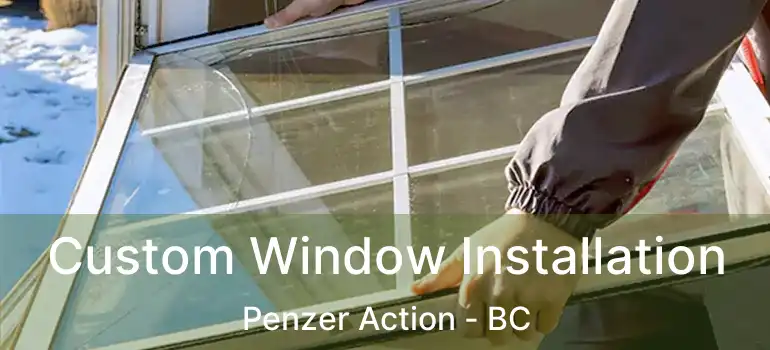  Custom Window Installation Penzer Action - BC