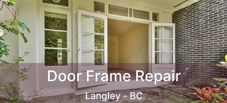  Door Frame Repair Langley - BC