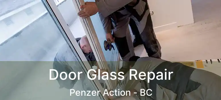  Door Glass Repair Penzer Action - BC