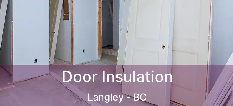  Door Insulation Langley - BC