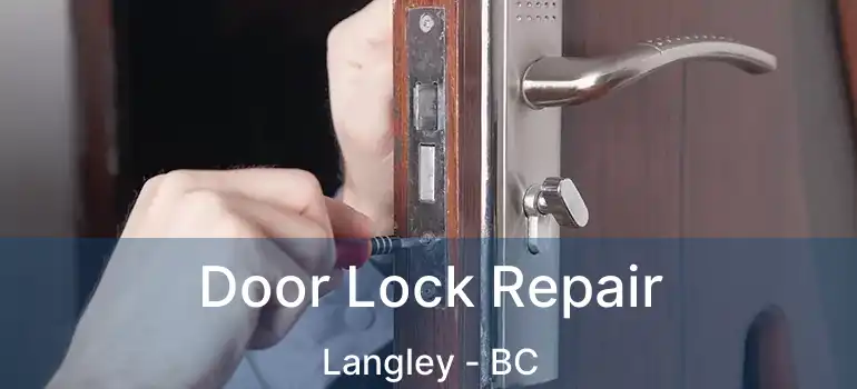  Door Lock Repair Langley - BC