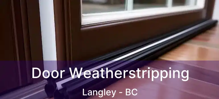  Door Weatherstripping Langley - BC