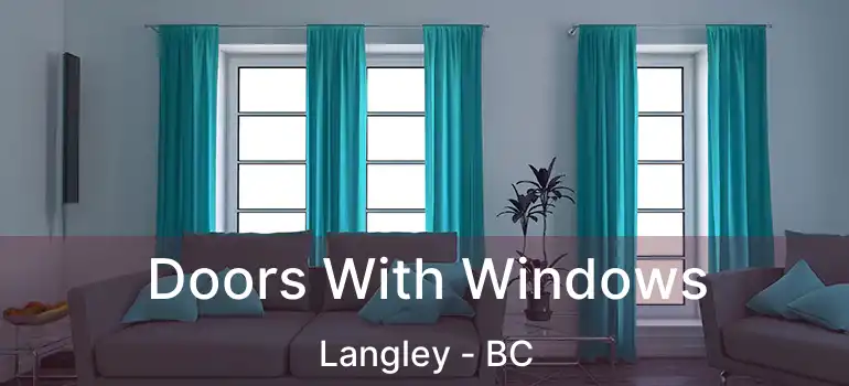  Doors With Windows Langley - BC