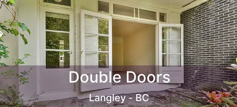  Double Doors Langley - BC