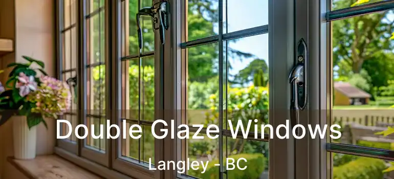  Double Glaze Windows Langley - BC