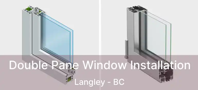  Double Pane Window Installation Langley - BC
