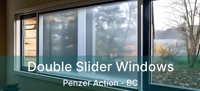  Double Slider Windows Penzer Action - BC