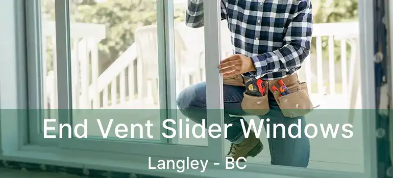  End Vent Slider Windows Langley - BC