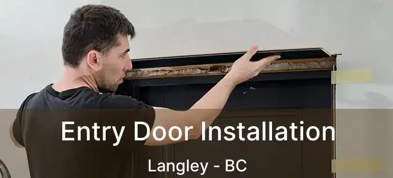  Entry Door Installation Langley - BC