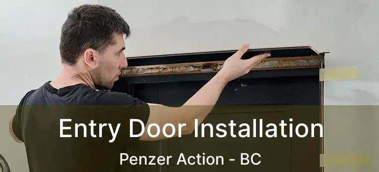  Entry Door Installation Penzer Action - BC
