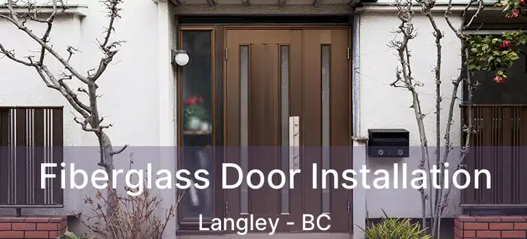  Fiberglass Door Installation Langley - BC