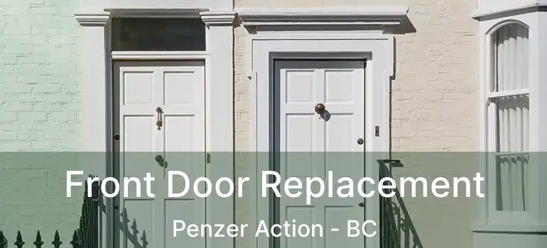  Front Door Replacement Penzer Action - BC