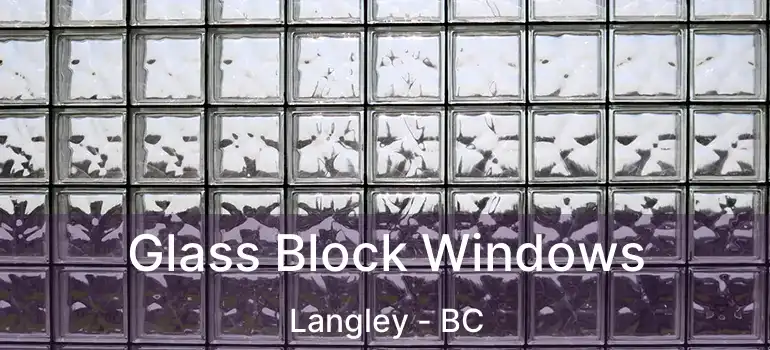  Glass Block Windows Langley - BC
