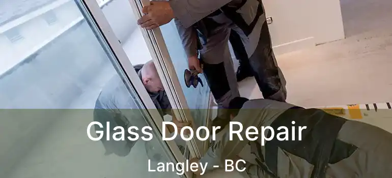 Glass Door Repair Langley - BC