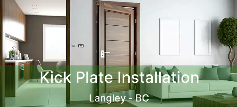  Kick Plate Installation Langley - BC