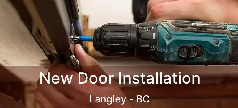  New Door Installation Langley - BC