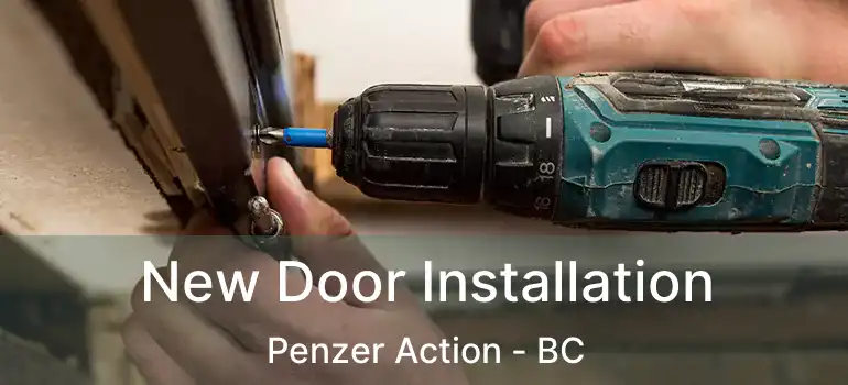  New Door Installation Penzer Action - BC