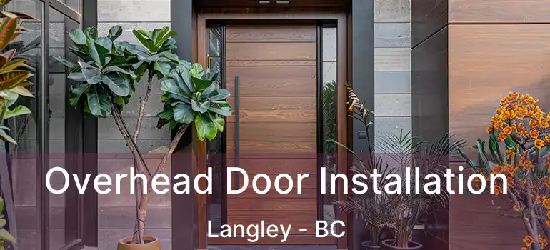  Overhead Door Installation Langley - BC