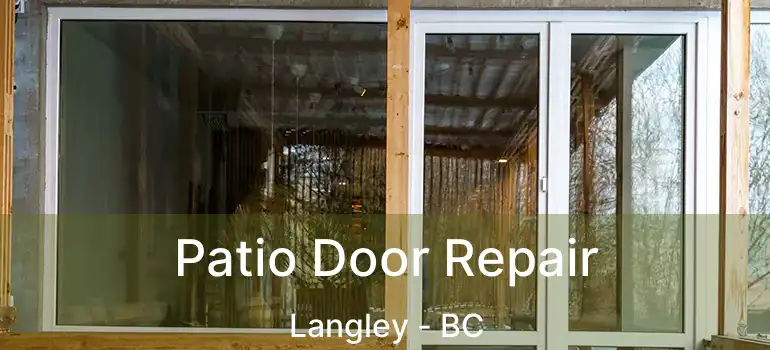  Patio Door Repair Langley - BC