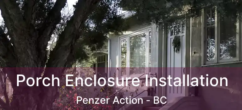  Porch Enclosure Installation Penzer Action - BC