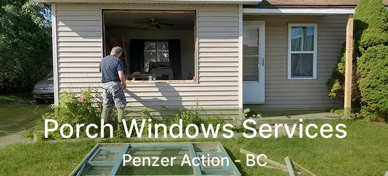  Porch Windows Services Penzer Action - BC