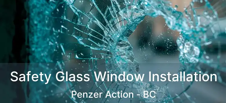  Safety Glass Window Installation Penzer Action - BC