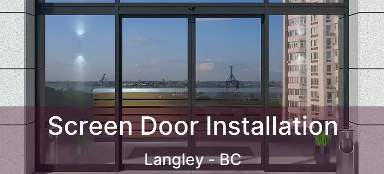  Screen Door Installation Langley - BC