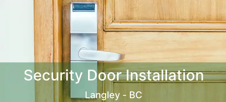 Security Door Installation Langley - BC