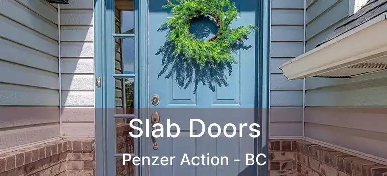  Slab Doors Penzer Action - BC