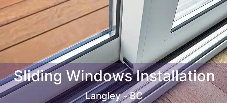  Sliding Windows Installation Langley - BC