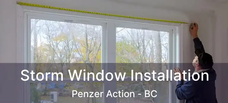  Storm Window Installation Penzer Action - BC