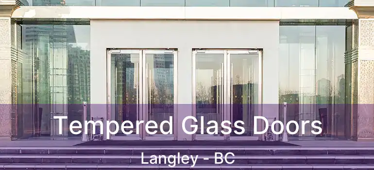  Tempered Glass Doors Langley - BC