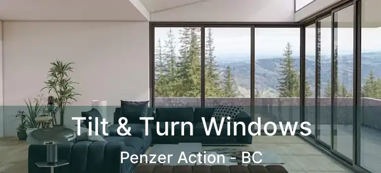  Tilt & Turn Windows Penzer Action - BC
