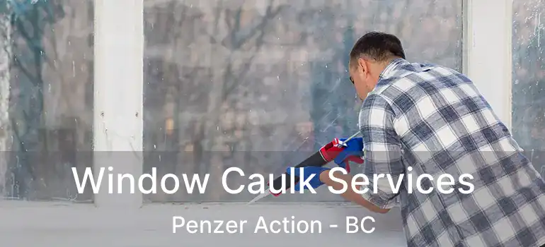  Window Caulk Services Penzer Action - BC