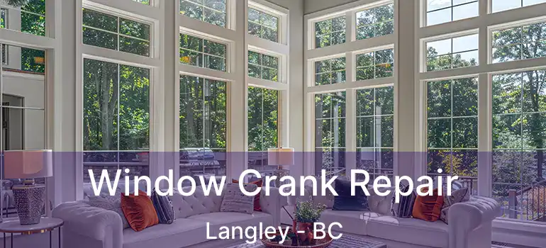  Window Crank Repair Langley - BC