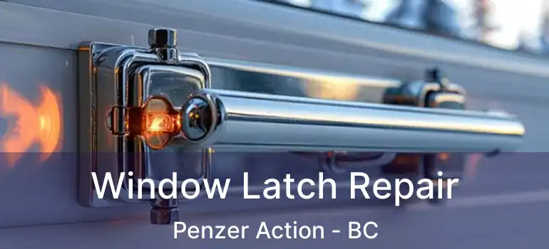 Window Latch Repair Penzer Action - BC