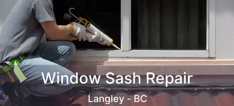  Window Sash Repair Langley - BC