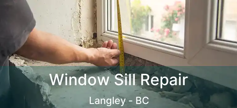  Window Sill Repair Langley - BC