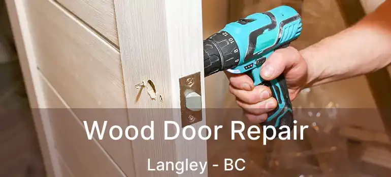  Wood Door Repair Langley - BC
